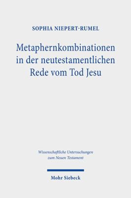 Cover of Metaphernkombinationen in der Neutestamentlichen Rede Vom Tod Jesu