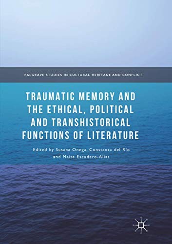 Cover of Traumatic Memory and the Ethical, Political and Transhistorical Functions of Literature