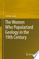 Cover of The Women Who Popularized Geology in the 19th Century