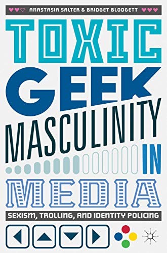 Cover of Toxic Geek Masculinity in Media