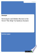 Cover of Stereotypes and Hidden Racism in the Novel "The Help" by Kathryn Stockett