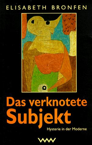 Cover of Das verknotete Subjekt. Hysterie in der Moderne