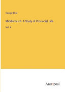 Cover of Middlemarch: A Study of Provincial Life