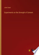 Cover of Experiments on the Strength of Cement