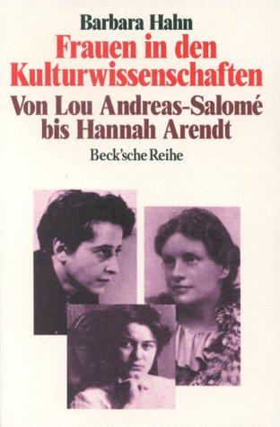 Cover of Frauen in den Kulturwissenschaften: Von Lou Andreas-Salomé bis Hannah Arendt (Beck'sche Reihe) (German Edition)