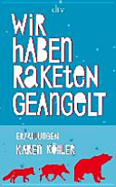 Cover of Wir haben Raketen geangelt