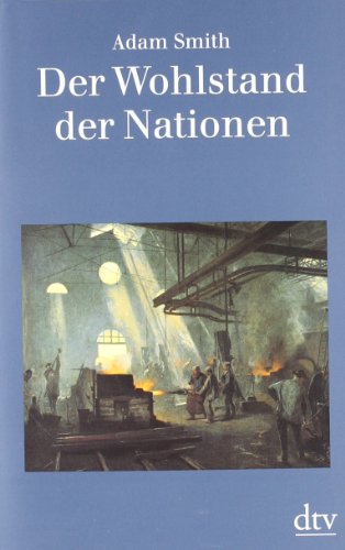 Cover of Der Wohlstand der Nationen. Eine Untersuchung Seiner Natur und Seiner Ursachen
