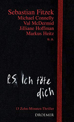 Cover of P.S. Ich töte dich: 13 Zehn-Minuten-Thriller