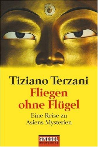Cover of Fliegen ohne Flügel. Eine Reise zu Asiens Mysterien