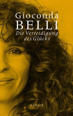 Cover of Die Verteidigung des Glücks. Erinnerungen an Liebe und Krieg