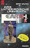 Cover of Earth 2: Das unterirdische Labyrinth : Roman / Sean Dalton. Aus dem Amerikan. von Hans Sommer. ...