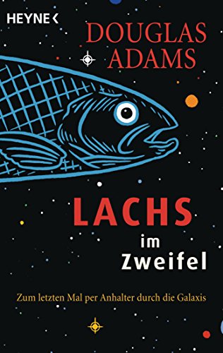 Cover of Lachs im Zweifel. Zum letzten Mal per Anhalter durch die Galaxis