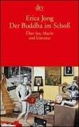 Cover of Der Buddha im Schoß. Über Sex, Macht und Literatur
