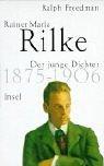 Cover of Rainer Maria Rilke. Der junge Dichter 1875-1906 / Der Meister 1906-1926