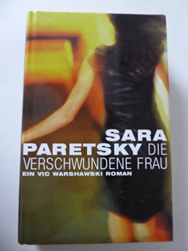 Cover of Die verschwundene Frau. Ein Vic Warshawski Roman.