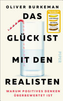 Cover of Das Glück ist mit den Realisten: Warum positives Denken überbewertet ist