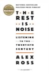 Cover of The Rest Is Noise: Listening to the Twentieth Century