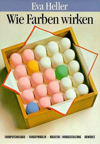 Cover of Wie Farben wirken. Farbpsychologie, Farbsymbolik, kreative Farbgestaltung