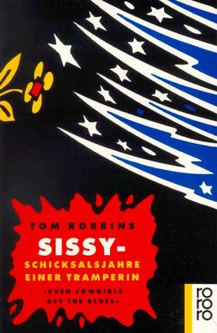 Cover of Sissy, Schicksalsjahre Einer Tramperin. Even Cowgirls Get The Blues.