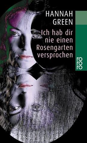 Cover of Ich hab dir nie einen Rosengarten versprochen