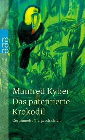 Cover of Das patentierte Krokodil. Gesammelte Tiergeschichten