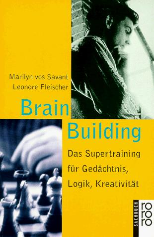 Cover of Brain Building. Das Supertraining für Gedächtnis, Logik, Kreativität