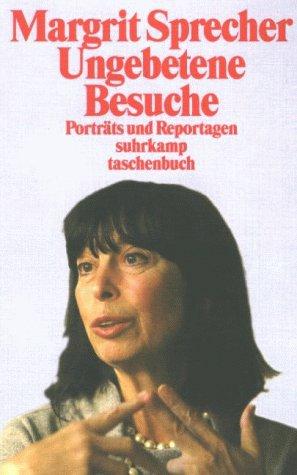 Cover of Ungebetene Besuche. Porträts und Reportagen