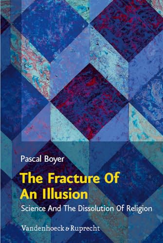 Cover of The Fracture of an Illusion: Science and the Dissolution of Religion. Frankfurt Templeton Lectures 2008