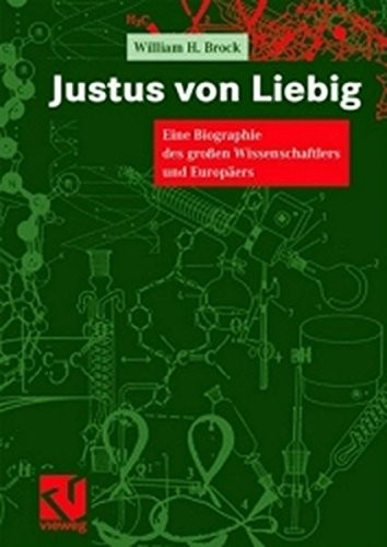 Cover of Justus von Liebig: Eine Biographie des großen Wissenschaftlers und Europäers (German Edition)
