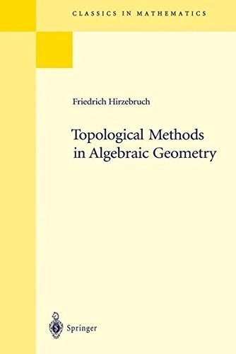 Cover of Topological Methods in Algebraic Geometry: Reprint of the 1978 Edition (Grundlehren der mathematischen Wissenschaften)
