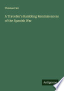 Cover of A Traveller's Rambling Reminiscences of the Spanish War
