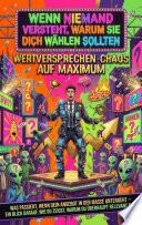 Cover of Wenn Niemand Versteht, Warum Sie Dich Wählen Sollten: Wertversprechen-Chaos Auf Maximum