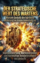 Cover of Der strategische Wert des Wartens: Warum Geduld die härteste Währung im Value Investing ist