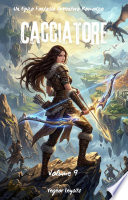Cover of Cacciatore:Un Epico LitRPG Fantasia Avventura Romanzo (Volume 9)