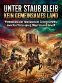 Cover of Unter Staub blieb kein gemeinsames Land