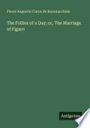 Cover of The Follies of a Day; or, The Marriage of Figaro
