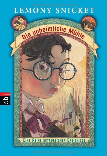 Cover of Eine Reihe Betrüblicher Ereignisse - Die unheimliche Mühle
