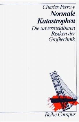 Cover of Normale Katastrophen. Die unvermeidbaren Risiken der Großtechnik