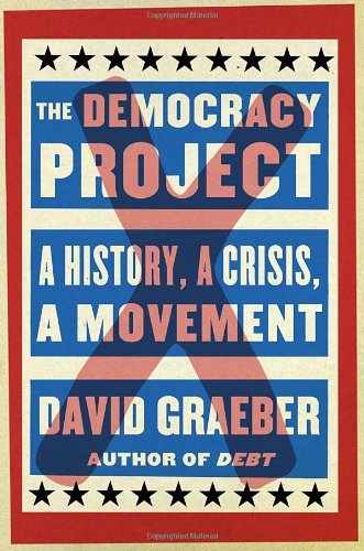 Cover of The Democracy Project: A History, a Crisis, a Movement