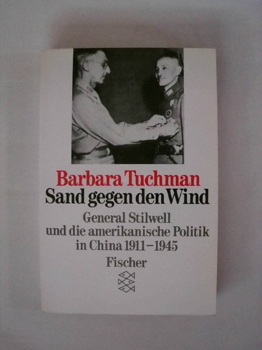 Cover of Sand gegen den Wind: General Stilwell und die amerikanische Politik in China 1911-1945
