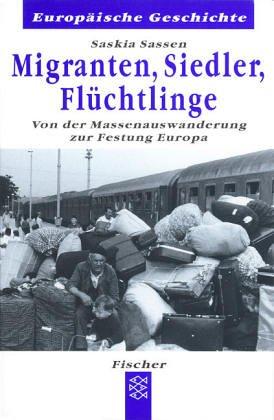 Cover of Migranten, Siedler, Flüchtlinge. Von der Massenauswanderung zur Festung Europa.