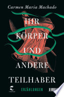 Cover of Ihr Körper und andere Teilhaber: Erzählungen