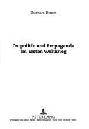 Cover of Ostpolitik und Propaganda im Ersten Weltkrieg