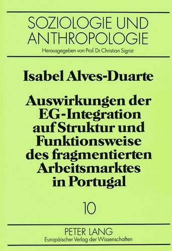 Cover of Auswirkungen der EG-Integration auf Struktur und Funktionsweise des fragmentierten Arbeitsmarktes in Portugal
