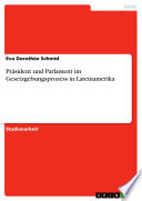 Cover of Präsident und Parlament im Gesetzgebungsprozess in Lateinamerika