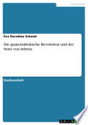 Cover of Die guatemaltekische Revolution und der Sturz von Arbenz