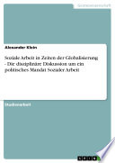 Cover of Soziale Arbeit in Zeiten der Globalisierung - Die disziplinäre Diskussion um ein politisches Mandat Sozialer Arbeit