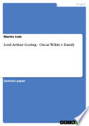 Cover of Lord Arthur Goring - Oscar Wilde's Dandy