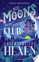 Cover of Miss Moons höchst geheimer Club für ungewöhnliche Hexen