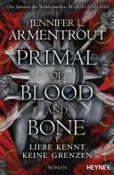 Cover of Primal of Blood and Bone – Liebe kennt keine Grenzen: Roman